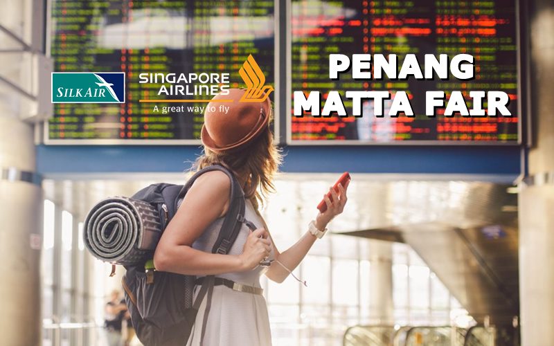 【SINGAPORE AIRLINES】PENANG MATTA 2019 PROMOTION!