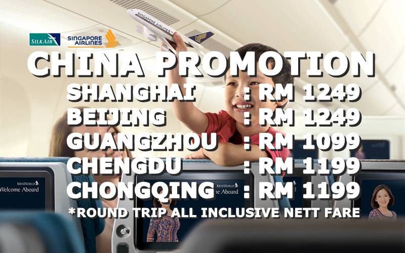 CHINA PROMOTION BY【SINGAPORE AIRLINES】, DEPARTURE FROM PENANG, K.L & K.K