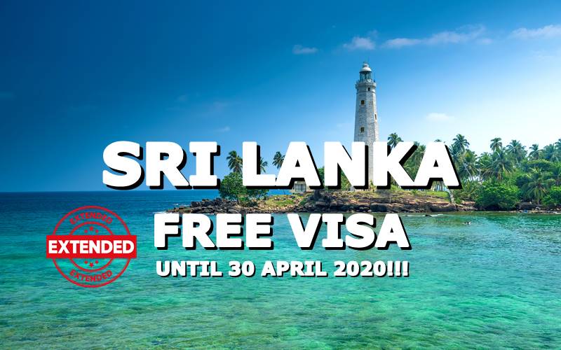 【SRI LANKA】EXTENDS FREE TOURIST VISA SCHEME UNTIL 30TH APRIL 2020