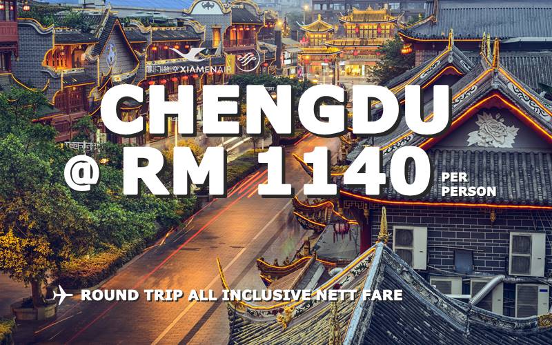 ✈✈✈ FLY CHENGDU RETURN ALL INCLUSIVE RM 1140 NETT BY【XIAMEN AIR】 